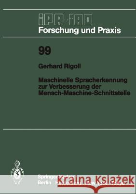 Maschinelle Spracherkennung Zur Verbesserung Der Mensch-Maschine-Schnittstelle Rigoll, Gerhard 9783540173502