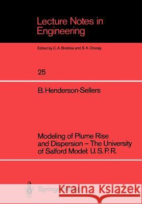 Modeling of Plume Rise and Dispersion -- The University of Salford Model: U.S.P.R. Henderson-Sellers, Brian 9783540173557 Springer