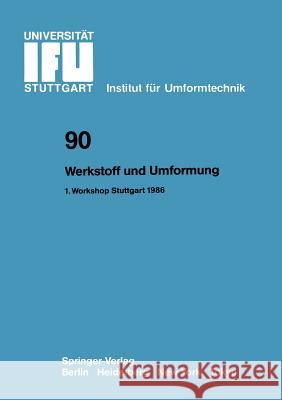 Werkstoff Und Umformung: Vorträge Des 1.Workshop Stuttgart, 9. Juni 1986 Lange, Kurt 9783540173700 Springer