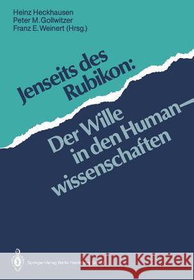 Jenseits Des Rubikon: Der Wille in Den Humanwissenschaften Heckhausen, Heinz 9783540173731