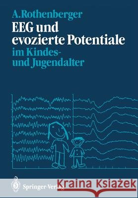 Eeg Und Evozierte Potentiale Im Kindes- Und Jugendalter Rothenberger, Aribert 9783540173755