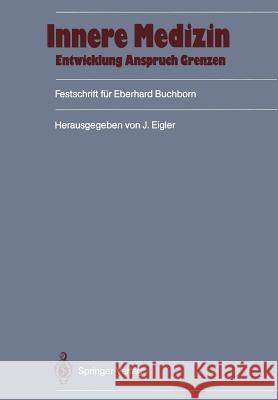 Innere Medizin: Entwicklung, Anspruch, Grenzen: Festschrift Für Eberhard Buchborn Braun-Falco, O. 9783540174684 Springer