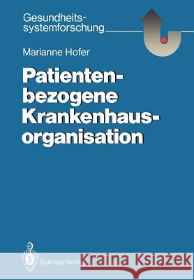 Patientenbezogene Krankenhausorganisation Marianne Hofer 9783540175254 Springer