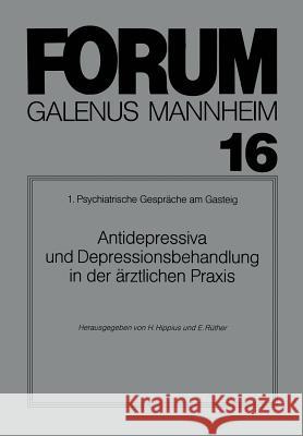 Antidepressiva Und Depressionsbehandlung in Der Ärztlichen Praxis Hippius, Hanns 9783540175261