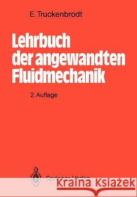 Lehrbuch Der Angewandten Fluidmechanik Truckenbrodt, Erich 9783540176763 Springer