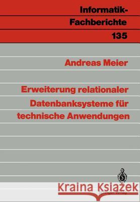 Erweiterung relationaler Datenbanksysteme für technische Anwendungen Andreas Meier 9783540176930 Springer-Verlag Berlin and Heidelberg GmbH & 