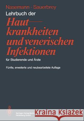 Lehrbuch Der Hautkrankheiten Und Venerischen Infektionen Für Studierende Und Ärzte Nasemann, Theodor 9783540177296