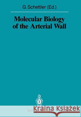 Molecular Biology of the Arterial Wall Gotthard Schettler 9783540178996 Springer-Verlag Berlin and Heidelberg GmbH & 