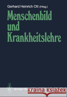 Menschenbild Und Krankheitslehre Ott, Gerhard H. 9783540179160 Springer