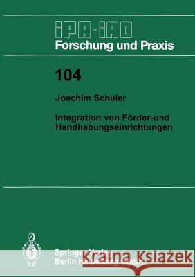 Integration Von Förder- Und Handhabungseinrichtungen Schuler, Joachim 9783540179559 Springer