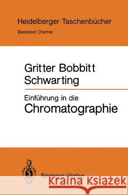 Einführung in Die Chromatographie Gritter, Roy J. 9783540179900 Springer