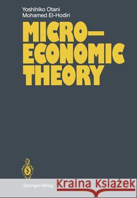 Microeconomic Theory Yoshihiko Otani Mohamed El-Hodiri 9783540179948