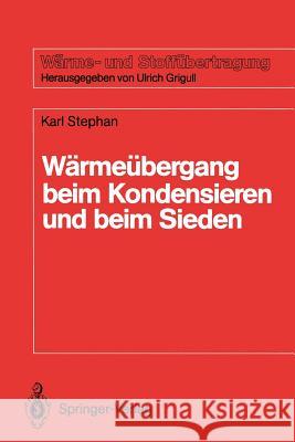 Wärmeübergang Beim Kondensieren Und Beim Sieden Stephan, Karl 9783540180753 Springer