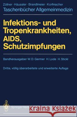 Infektions- Und Tropenkrankheiten, Aids, Schutzimpfungen Germer, W. D. 9783540180913 Springer
