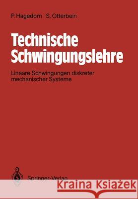 Technische Schwingungslehre: Lineare Schwingungen Diskreter Mechanische Systeme Otterbein, Stefan 9783540180968 Springer