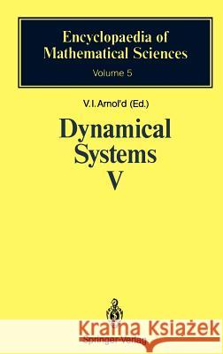 Dynamical Systems V: Bifurcation Theory and Catastrophe Theory V. I. Arnold, V.S. Afrajmovich, Yu.S Ilyashenko, L.P. Shil'nikov, V. I. Arnold, N. Kazarinoff 9783540181736 Springer-Verlag Berlin and Heidelberg GmbH & 