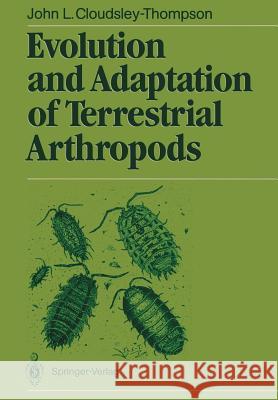 Evolution and Adaptation of Terrestrial Arthropods John L. Cloudsley-Thompson 9783540181880