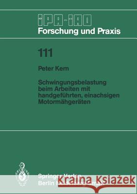 Schwingungsbelastung Beim Arbeiten Mit Handgeführten, Einachsigen Motormähgeräten Kern, Peter 9783540181934 Springer