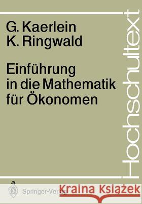 Einführung in Die Mathematik Für Ökonomen Kaerlein, Gerd 9783540182627 Springer