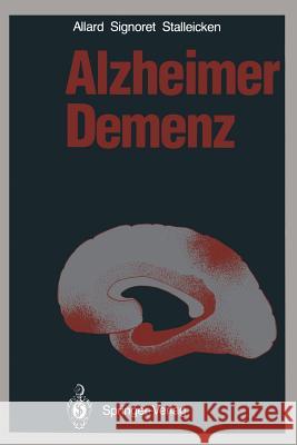 Alzheimer Demenz Michael Allard Jean-Louis Signoret Dirk Stalleicken 9783540182856 Springer