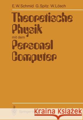 Theoretische Physik Mit Dem Personal Computer Schmid, Erich W. 9783540183105 Springer