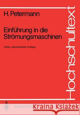 Einführung in Die Strömungsmaschinen Petermann, Hartwig 9783540183266