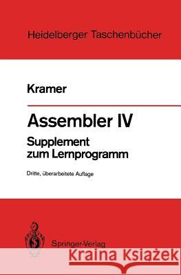 Assembler IV: Supplement Zum Lernprogramm Kramer, Hasso 9783540183709 Springer