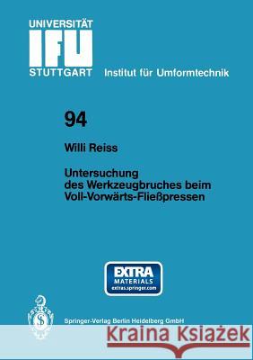 Untersuchung Des Werkzeugbruches Beim Voll-Vorwärts-Fließpressen Reiss, Willi 9783540183761