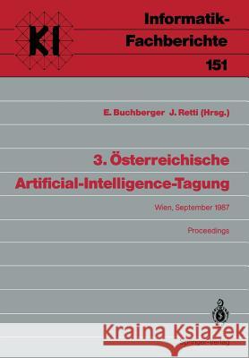 3. Österreichische Artificial-Intelligence-Tagung: Wien, 22–25. September 1987 Ernst Buchberger, Johannes Retti 9783540183846 Springer-Verlag Berlin and Heidelberg GmbH & 