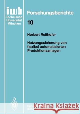 Nutzungssicherung Von Flexibel Automatisierten Produktionsanlagen Norbert Reithofer 9783540184409 Springer