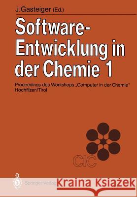 Software-Entwicklung in Der Chemie 1: Proceedings Des Workshops 