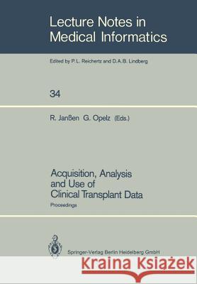 Acquisition, Analysis and Use of Clinical Transplant Data: Proceedings Janßen, Rainer 9783540185116 Springer