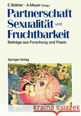 Partnerschaft, Sexualität Und Fruchtbarkeit: Beiträge Aus Forschung Und Praxis Brähler, Elmar 9783540186168 Springer