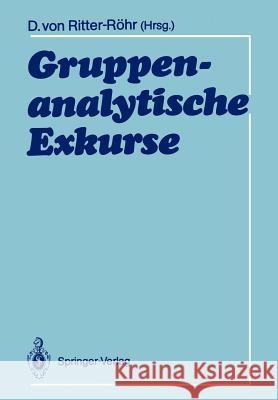 Gruppenanalytische Exkurse Dorothea v. Ritter-Röhr 9783540187356