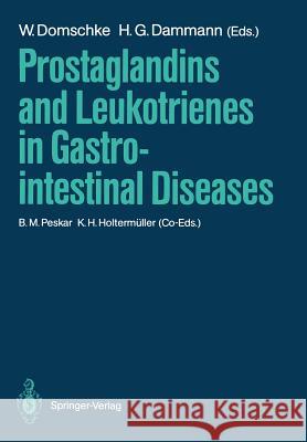 Prostaglandins and Leukotrienes in Gastrointestinal Diseases W. Domschke H. G. Dammann 9783540187448