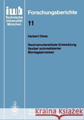 Rechnerunterstützte Entwicklung Flexibel Automatisierter Montageprozesse Diess, Herbert 9783540187998 Springer