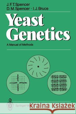 Yeast Genetics: A Manual of Methods Spencer, John F. T. 9783540188056 Springer