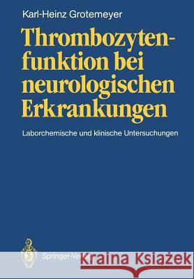 Thrombozytenfunktion Bei Neurologischen Erkrankungen: Laborchemische Und Klinische Untersuchungen Brune, G. 9783540188179 Springer