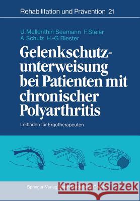 Gelenkschutzunterweisung Bei Patienten Mit Chronischer Polyarthritis: Leitfaden Für Ergotherapeuten Eggers, Ortrud 9783540188308 Springer