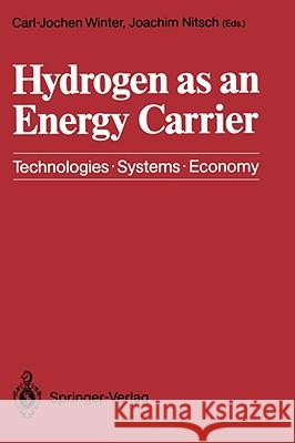 Hydrogen as an Energy Carrier: Technologies, Systems, Economy Winter, Carl-Jochen 9783540188964