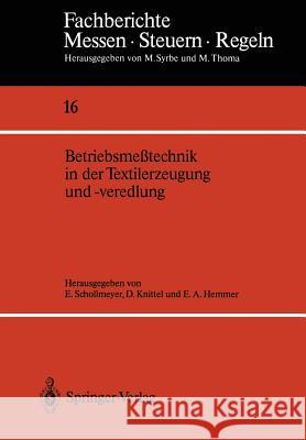 Betriebsmeßtechnik in Der Textilerzeugung Und -Veredlung Schollmeyer, Eckhard 9783540189176