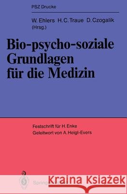 Bio-Psycho-Soziale Grundlagen Für Die Medizin: Festschrift Für Helmut Enke Catina, A. 9783540189992 Springer