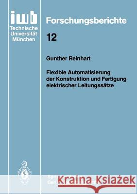 Flexible Automatisierung Der Konstruktion Und Fertigung Elektrischer Leitungssätze Reinhart, Gunther 9783540190035