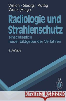 Radiologie Und Strahlenschutz: Einschließlich Neuer Bildgebender Verfahren Willich, Eberhard 9783540190110 Springer