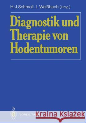 Diagnostik Und Therapie Von Hodentumoren Hans-Joachim Schmoll Lothar Weiabach 9783540190394