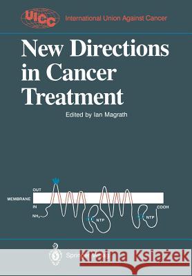 New Directions in Cancer Treatment Ian T. Magrath K. H. Antman 9783540190639 Springer