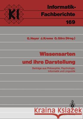 Wissensarten und ihre Darstellung: Beiträge aus Philosophie, Psychologie, Informatik und Linguistik Gerhard Heyer, Josef Krems, Günther Görz 9783540190714 Springer-Verlag Berlin and Heidelberg GmbH & 