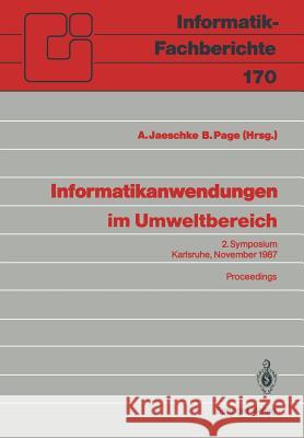 Informatikanwendungen im Umweltbereich: 2. Symposium Karlsruhe, 9./10. November 1987 A. Jaeschke, B. Page 9783540191278 Springer-Verlag Berlin and Heidelberg GmbH & 