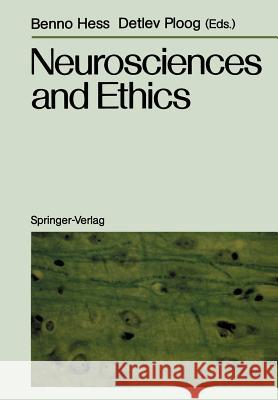 Neurosciences and Ethics: Klostergut Jakobsberg, 20.-25. April 1986 Federal Republic of Germany Hess, Benno 9783540191346 Springer