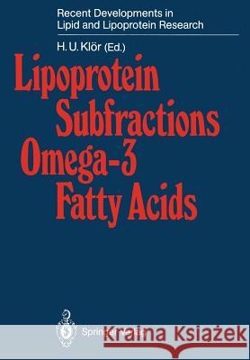 Lipoprotein Subfractions Omega-3 Fatty Acids H. U. Klar 9783540191469 Springer